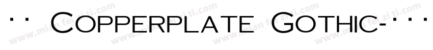 西文 Copperplate Gothic字体转换